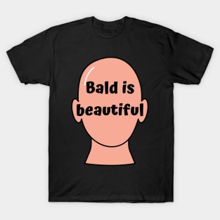 Bald is beautiful T-Shirt